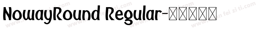 NowayRound Regular字体转换